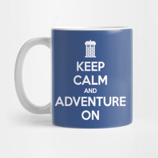 KEEP CALM AND ADVENTURE ON Mug